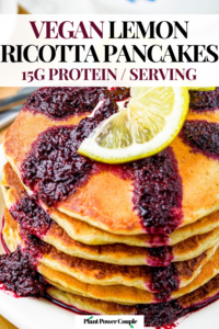 A stack of lemon ricotta pancakes with blueberry syrup dripping down the edges. Text reads: vegan lemon ricotta pancakes, 15g protein per serving