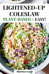 Overhead shot of a bowl of creamy vegan coleslaw. Text reads: lightened-up coleslaw, plant-based + easy!