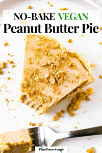 Overhead close up shot of a slice of peanut butter pie topped with vegan graham cracker crumbs. There is a bite taken out of the pie that resides on a fork sitting next to the slice. Text reads: No-bake vegan peanut butter pie