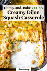 Overhead shot of a squash and zucchini casserole with potatoes in a casserole dish with a large piece taken out. Text reads: dump and bake vegan creamy dijon squash casserole