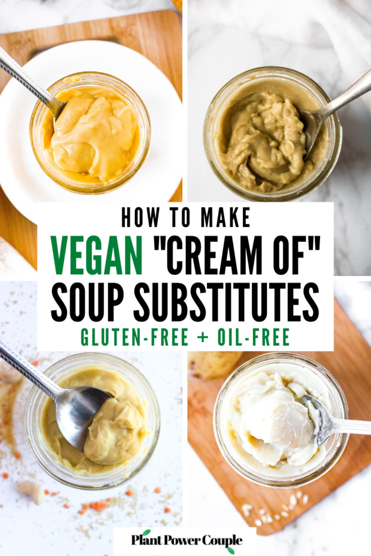 An array of 4 photos - each of a different vegan condensed cream of soup substitute in a mason jar with a spoon going into it. Text reads: how to make vegan cream of soup substitutes, gluten-free and oil-free.