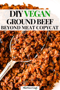 Close up overhead photo of a pile of vegetarian ground beef with a spoon digging into it. Text reads: DIY vegan ground beef, beyond meat copycat