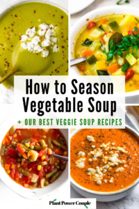 A grid of 4 photos with different vegetable soups in each. Each soup is in a round white bowl with a spoon digging into it from the side. Text in the center of the grid reads: how to season vegetable soup and our best veggie soup recipes