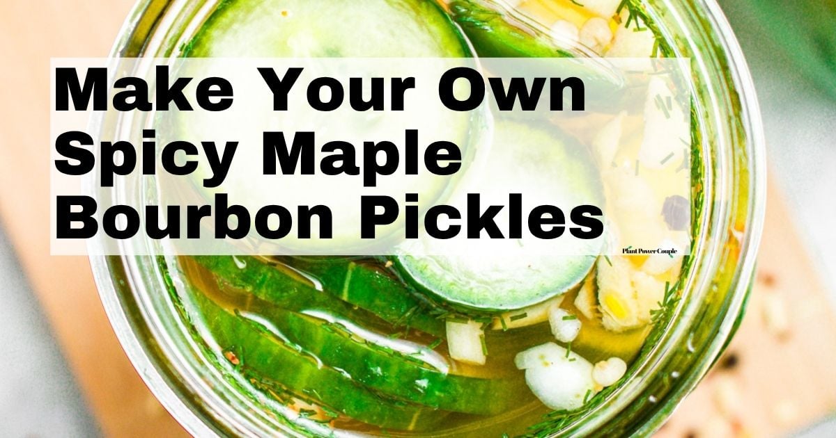 Spicy Maple Bourbon Refrigerator Pickles - chips or spears