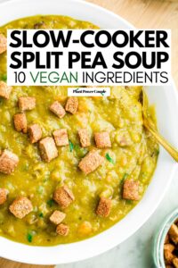Overhead view of half a round white bowl of thick and creamy vegan split pea soup with text reading slow cooker split pea soup ten vegan ingredients